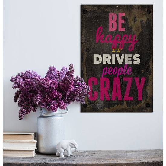 Queen Kerosin Blechschild - Be Happy It Drives People Crazy Fabrikverkauf